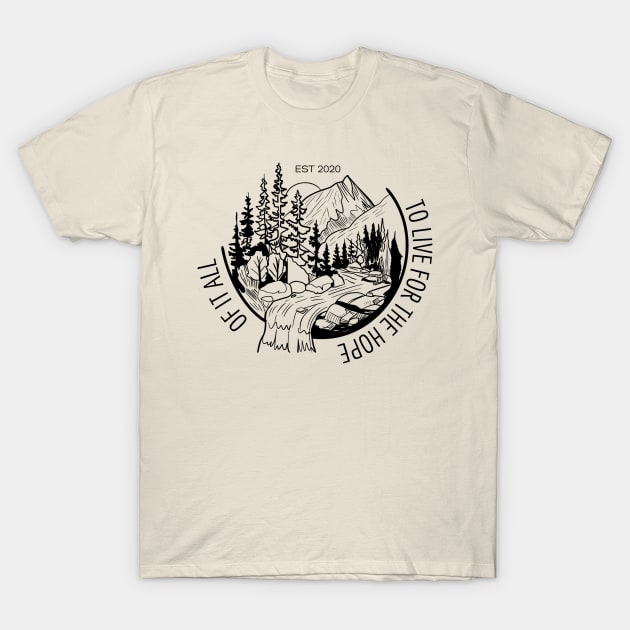 Hope of it all T-Shirt by lyndsayruelle